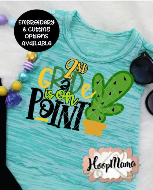 2nd Grade Is On Point - Cactus - Embroidery and Cutting Options