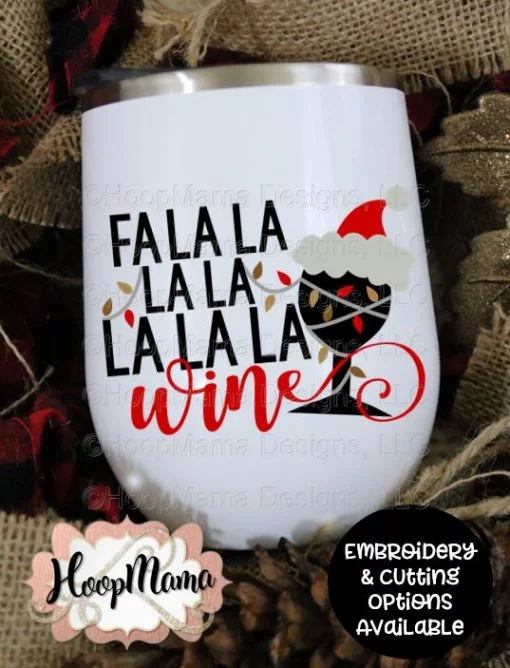 Fa La La La La Wine - Embroidery and Cutting Options