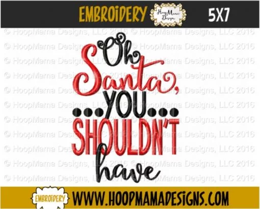 Oh Santa You Shouldn't Have - Embroidery and Cutting Options - Image 2