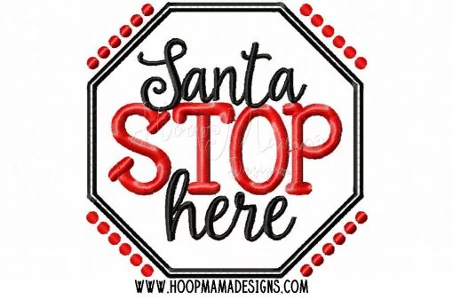 Santa Stop Here - Embroidery and Cutting Options - Image 2
