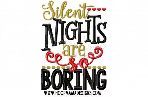 Silent Nights Are So Boring - Embroidery and Cutting Options - Image 2