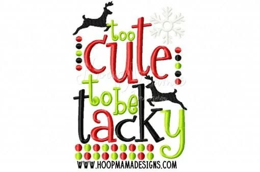 Too Cute To Be Tacky - Embroidery and Cutting Options - Image 2