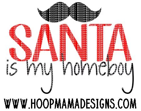 Santa Is My Homeboy - Embroidery and Cutting Options - Image 3