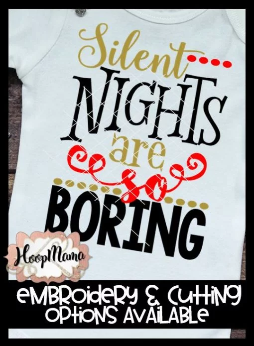 Silent Nights Are So Boring - Embroidery and Cutting Options