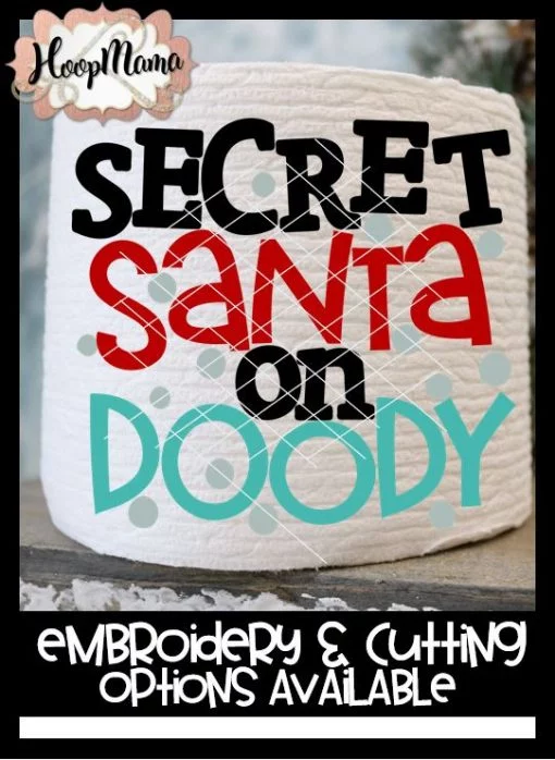 Secret Santa On Doody - Toilet Paper - Embroidery and Cutting Options
