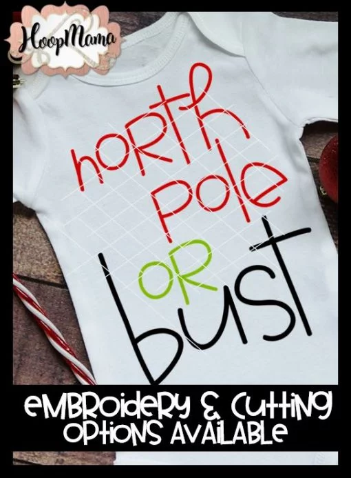 North Pole Or Bust - Embroidery and Cutting Options