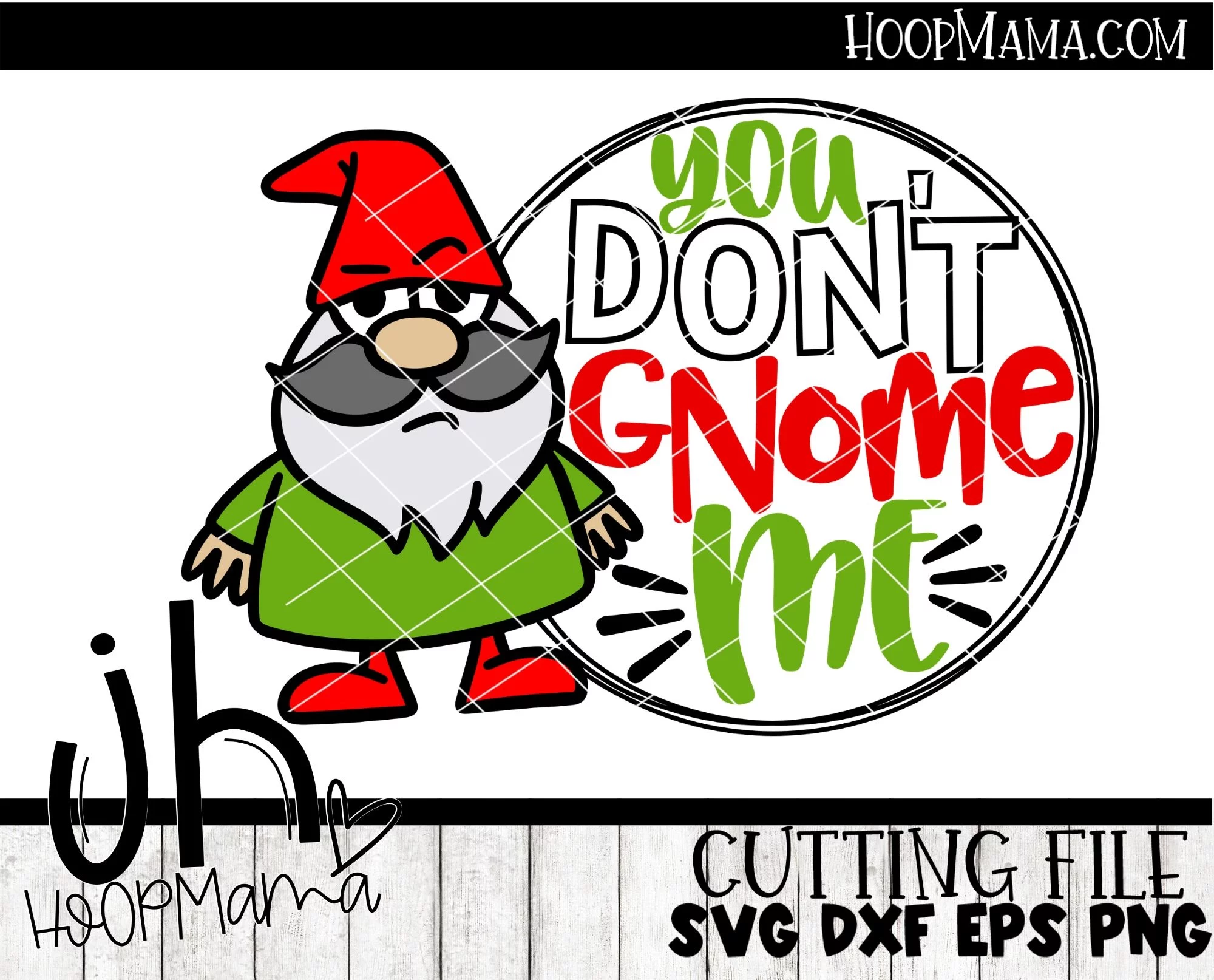 You Don't Gnome Me - Embroidery and Cutting Options - Image 2
