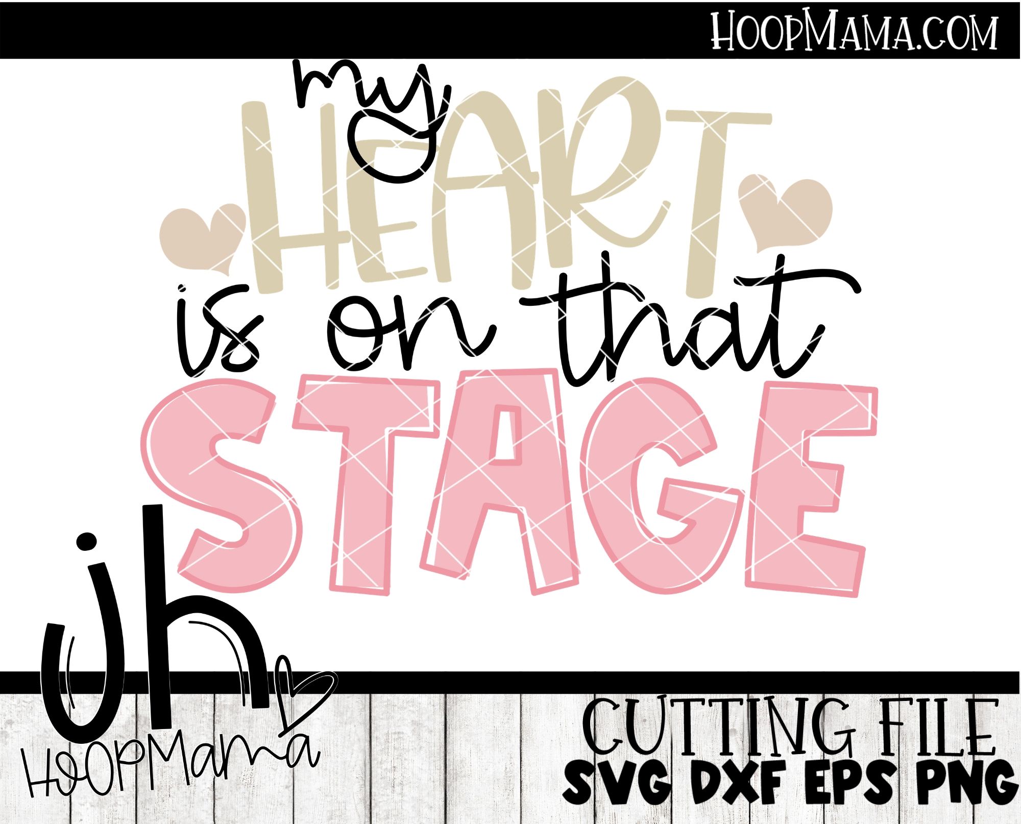 My Heart Is On That Stage - Embroidery and Cutting Option - HoopMama