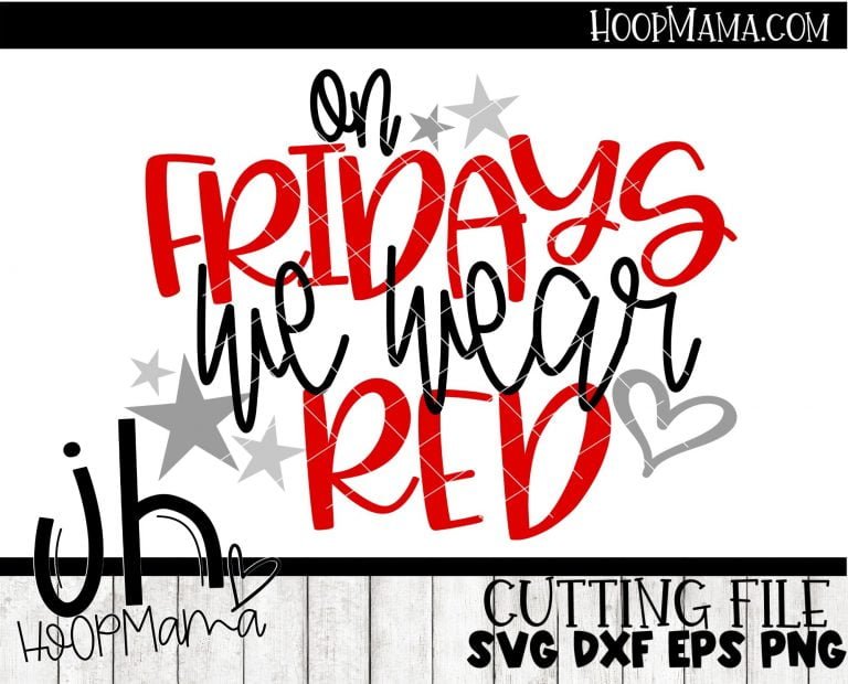 On Fridays We Wear Red Embroidery and Cutting Option HoopMama