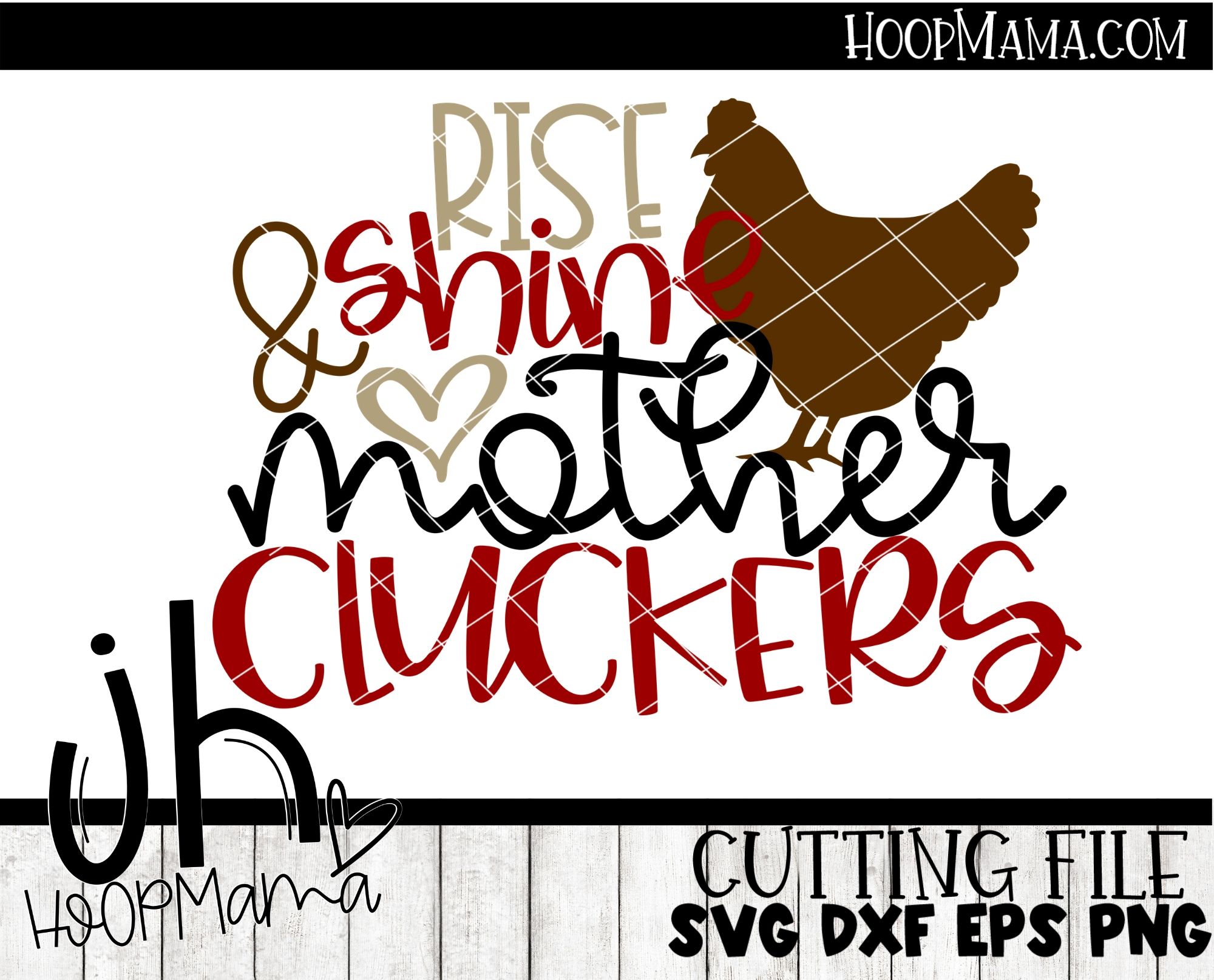 Download Rise And Shine Mother Cluckers Embroidery And Cutting Options Hoopmama