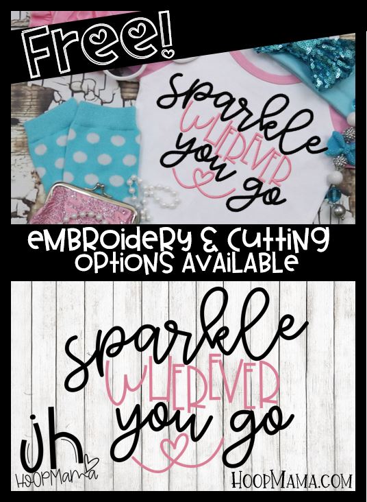 Sparkle Wherever You Go - Embroidery and Cutting Option - HoopMama