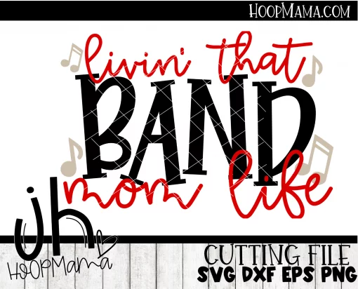 Livin' That Band Mom Life - Embroidery and Cutting Option - Image 3