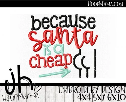 Because Santa Is A Cheap Butt - Embroidery and Cutting Options - Image 2