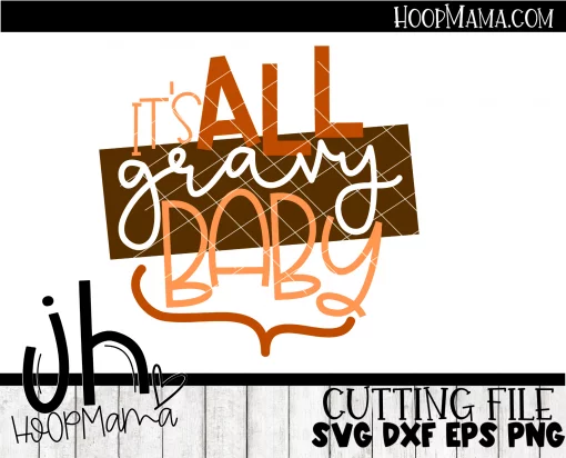 It's All Gravy Baby - Embroidery and Cutting Options - Image 2