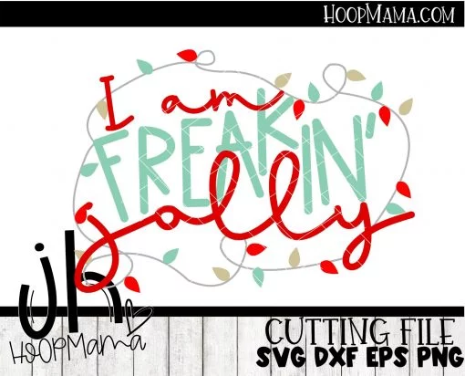 I Am Freakin Jolly - Embroidery and Cutting Options - Image 4