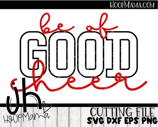 Be Of Good Cheer - Embroidery and Cutting Options - Image 3