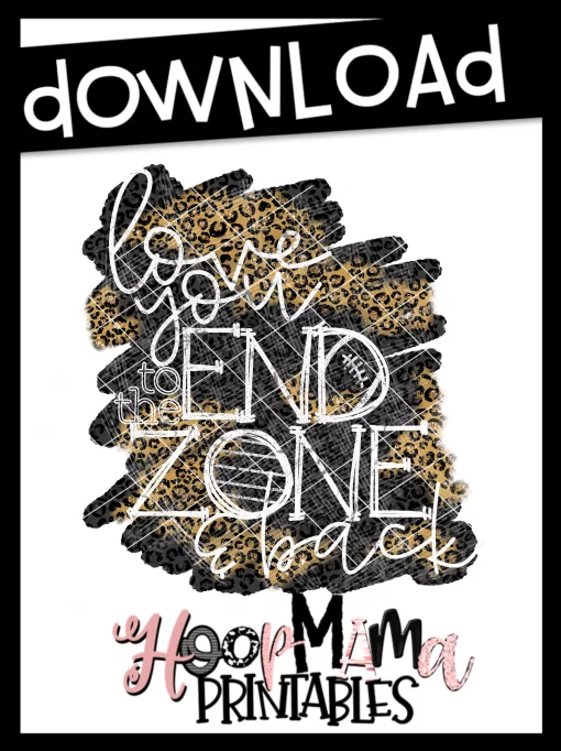 Love You To The End Zone And Back - Printable - DOWNLOAD