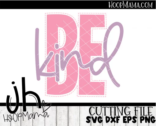 Be Kind - Embroidery and Cutting Options - Image 3