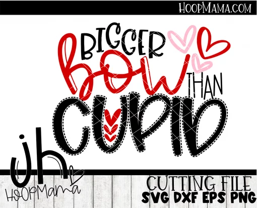 Bigger Bow Than Cupid - Embroidery and Cutting Options - Image 2