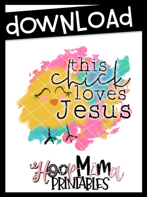 This Chick Loves Jesus - Printable - DOWNLOAD