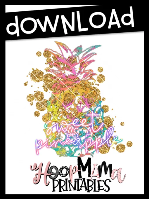 Sweet As A Pineapple - Printable - DOWNLOAD