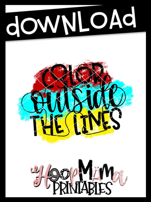 Color Outside The Lines - Printable - DOWNLOAD