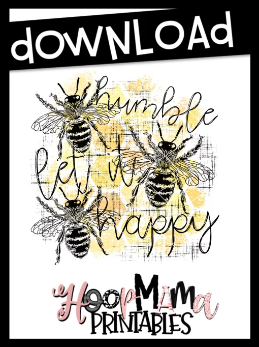 Bee Humble, Let It Bee, Bee Happy - Printable - DOWNLOAD