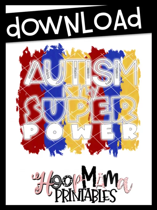Autism Is My Super Power - Printable - DOWNLOAD