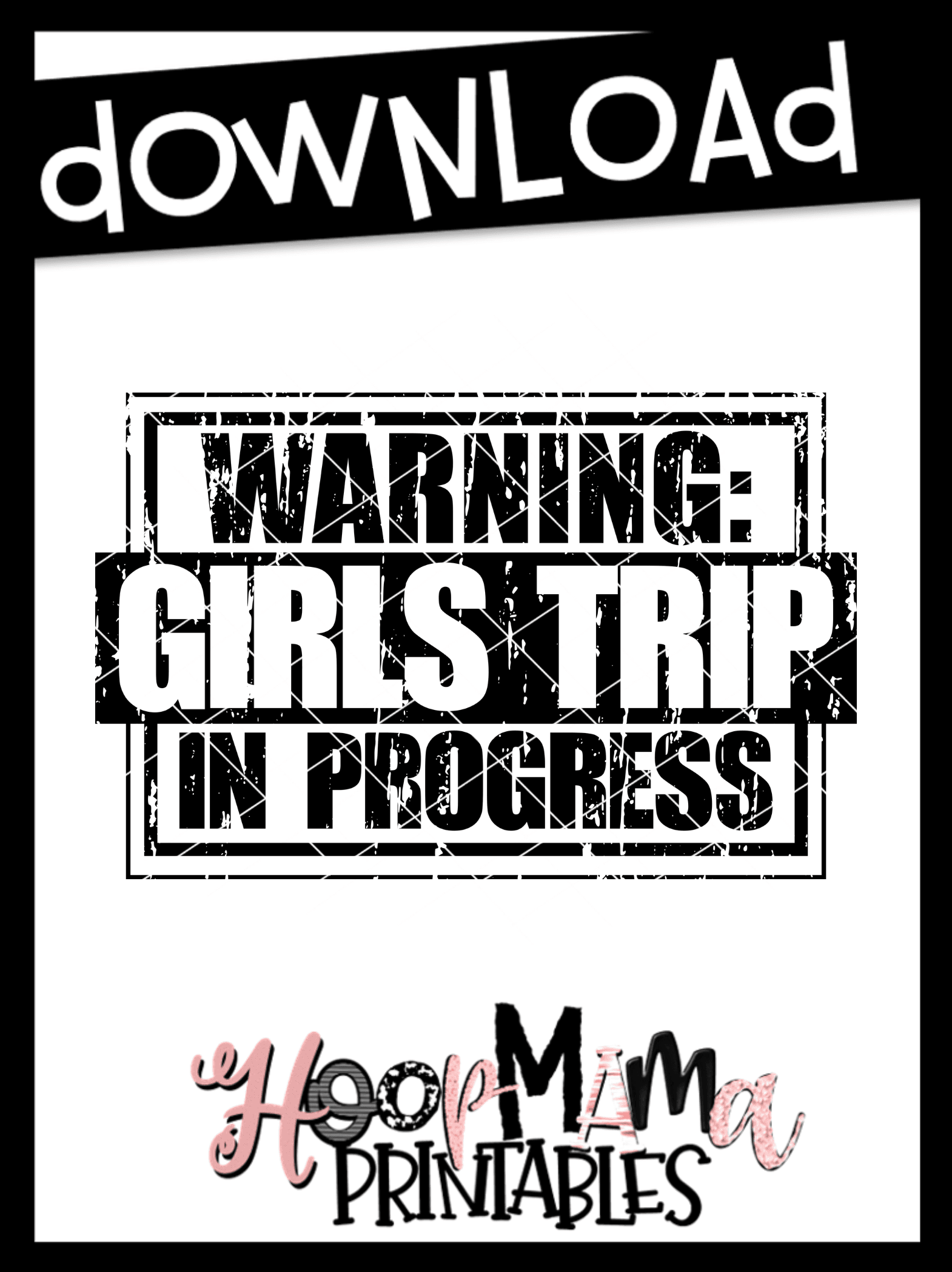 Download Warning Girls Trip In Progress - Printable - DOWNLOAD ...