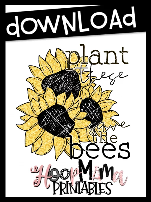 Plant These Save The Bees - Printable - DOWNLOAD