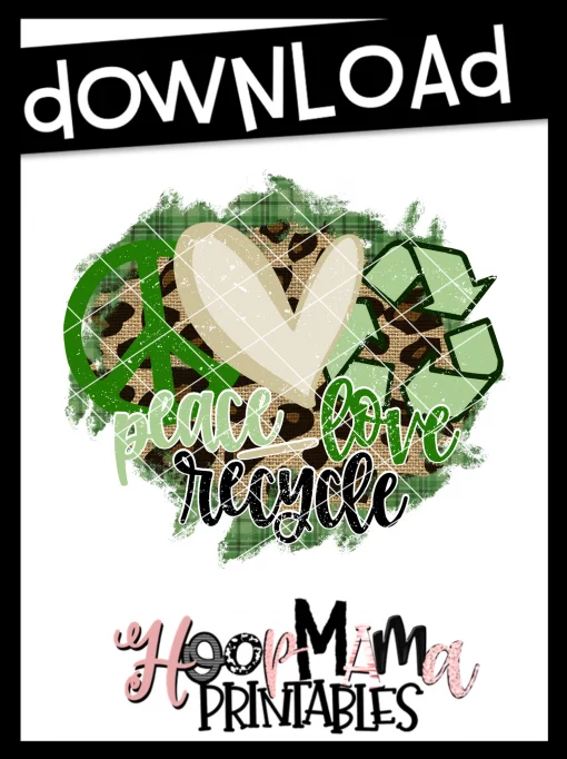 Peace Love Recycle - Printable - DOWNLOAD