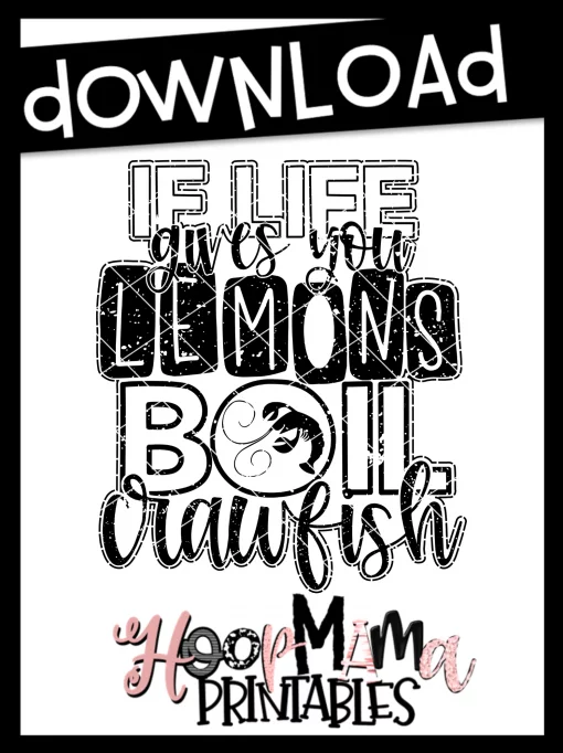 If Life Gives You Lemons Boil Crawfish - Printable - DOWNLOAD
