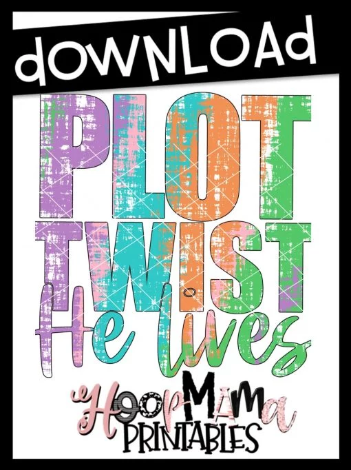 Plot Twist He Lives - Printable - DOWNLOAD