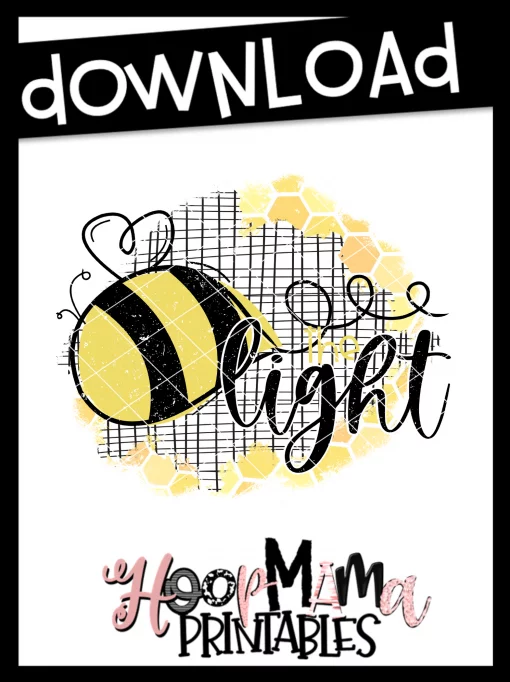 Bee The Light - Printable - DOWNLOAD