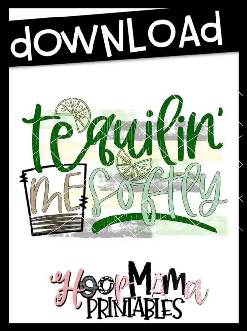 Tequilin Me Softly - Printable - DOWNLOAD