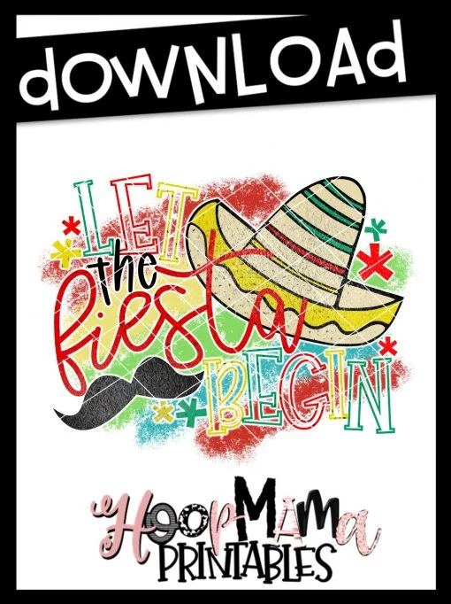 Let The Fiesta Begin - Printable - DOWNLOAD
