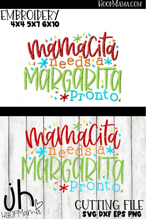 Mamacita Needs A Margarita Pronto - Embroidery and Cutting Options