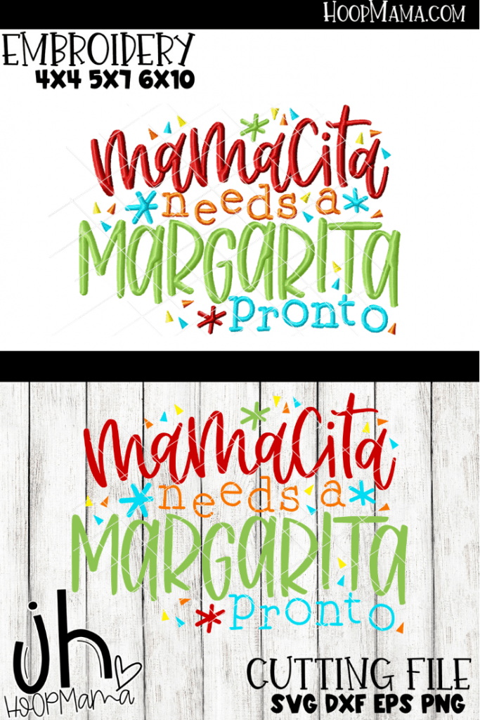 Mamacita Needs A Margarita Pronto - Embroidery and Cutting Options ...