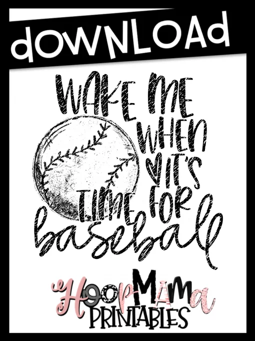 Wake Me When It's Time For Baseball - Printable - DOWNLOAD