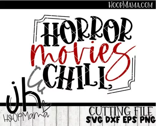Horror Movies And Chill - Embroidery and Cutting Options - Image 3