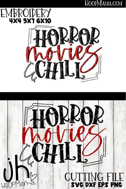 Horror Movies And Chill - Embroidery and Cutting Options