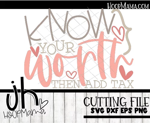 Know Your Worth Then Add Tax - Embroidery and Cutting Options - Image 2
