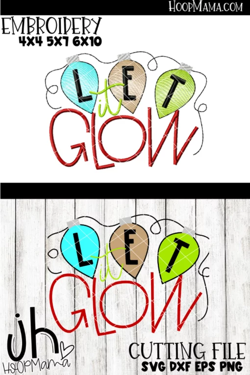Let It Glow - Embroidery and Cutting Options
