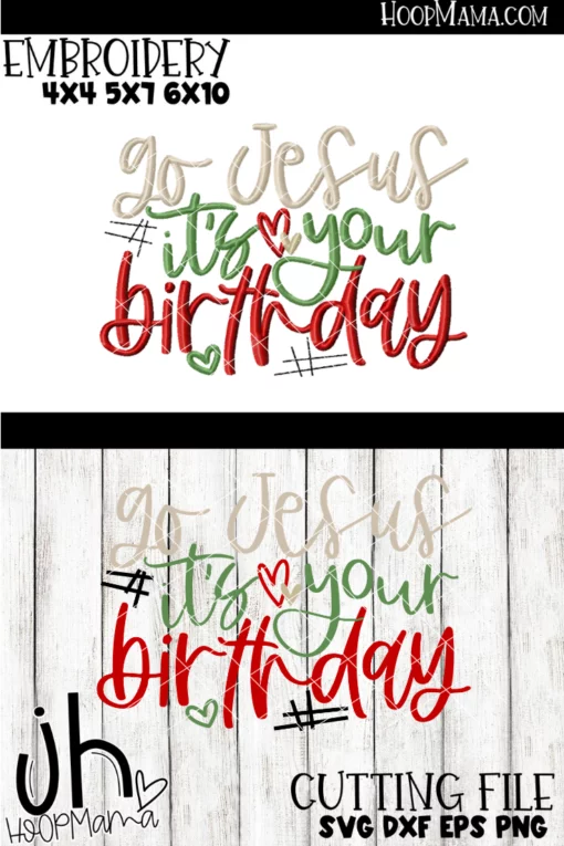 Go Jesus It's Your Birthday - Embroidery and Cutting Options