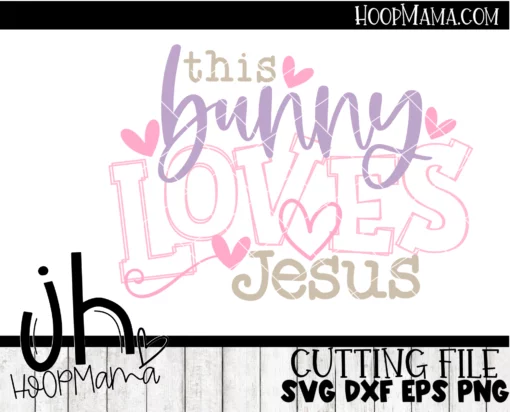 This Bunny Loves Jesus - Embroidery and Cutting Options - Image 3