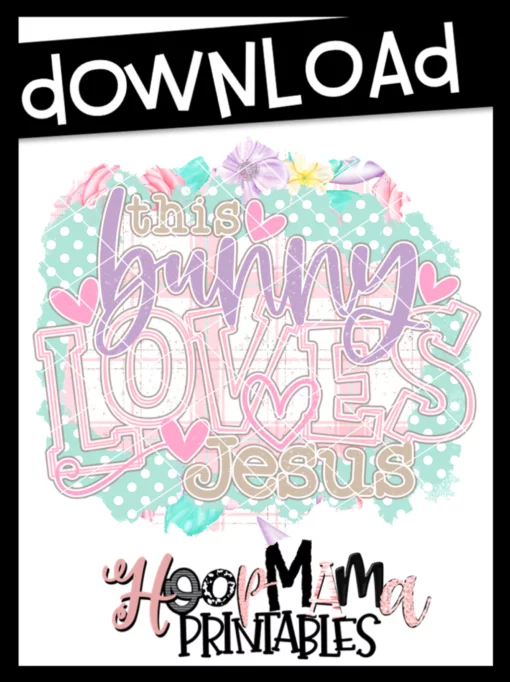 This Bunny Loves Jesus - Printable - DOWNLOAD