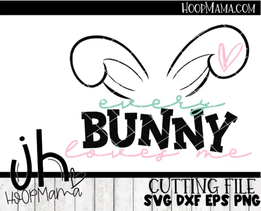 Every Bunny Loves Me - Embroidery and Cutting Options - Image 3