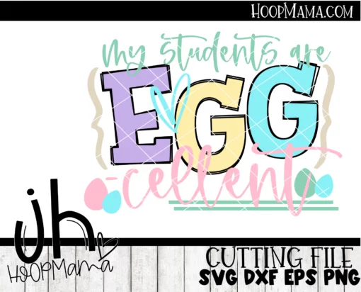 My Students Are EGGcellent - Embroidery and Cutting Options - Image 3
