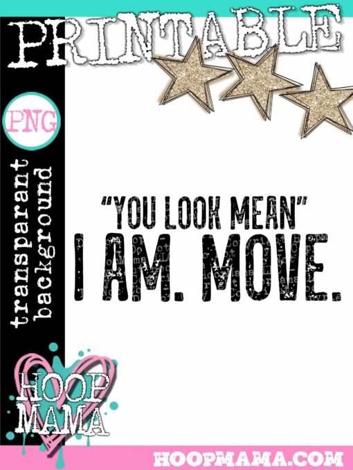 You Look Mean-PRINTABLE- DOWNLOAD - HoopMama