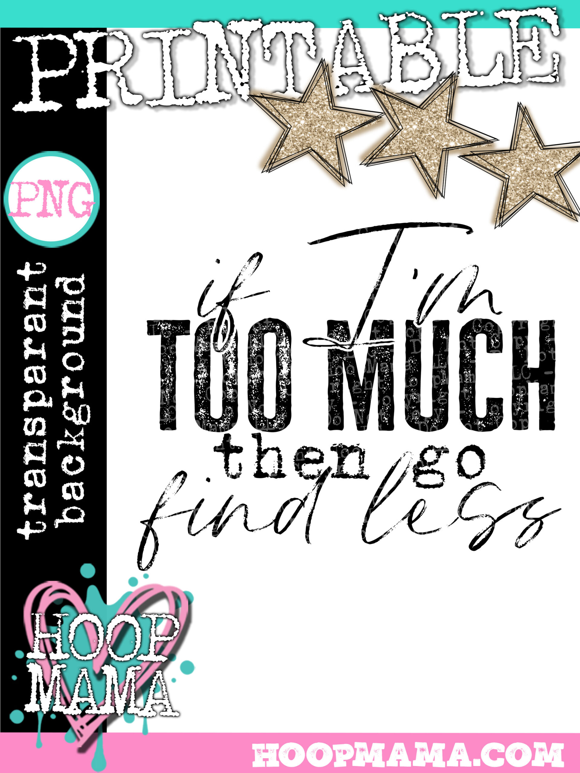 if-in-too-much-printable-download-hoopmama